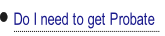 Do I need to get Probate.